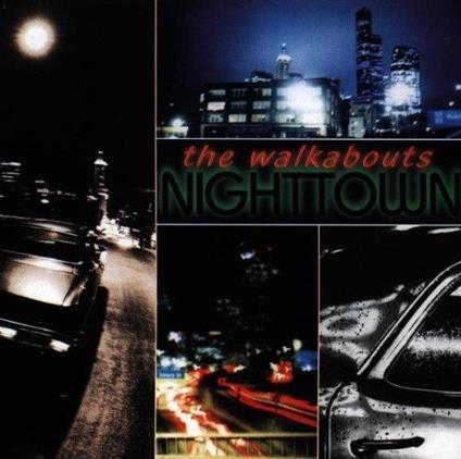 Nighttown - CD Audio di Walkabouts