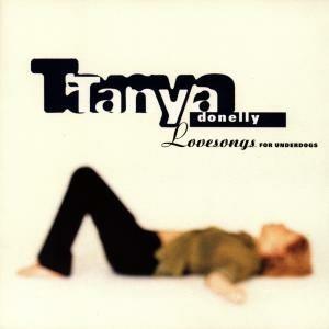Lovesongs for Underdogs - CD Audio di Tanya Donelly