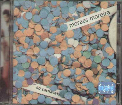 50 Carnavais - CD Audio di Moraes Moreira