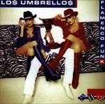 Flamenco Funk - CD Audio di Los Umbrellos