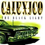The Black Light - CD Audio di Calexico