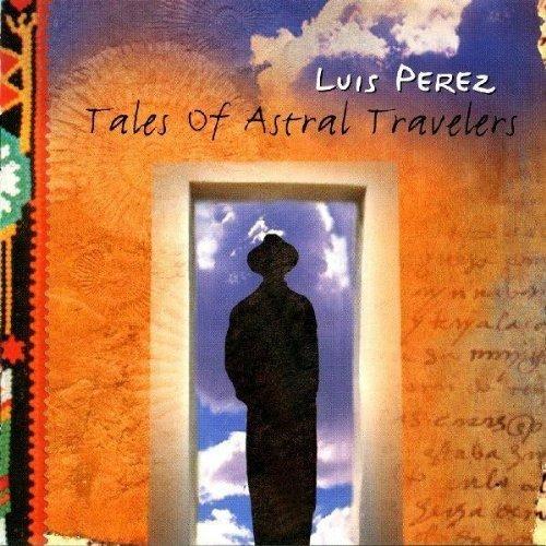 Tales of Astral Travelers - CD Audio di Luis Perez