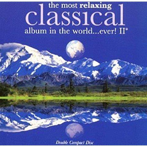 The Most Relaxing Classical Album In The World Ever! - CD Audio