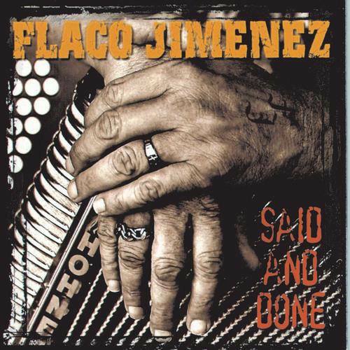 Said And Done - CD Audio di Flaco Jimenez