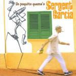 Un Poquito Quema 'O - CD Audio di Sergent Garcia