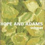 Hope & Adams - CD Audio di Wheat
