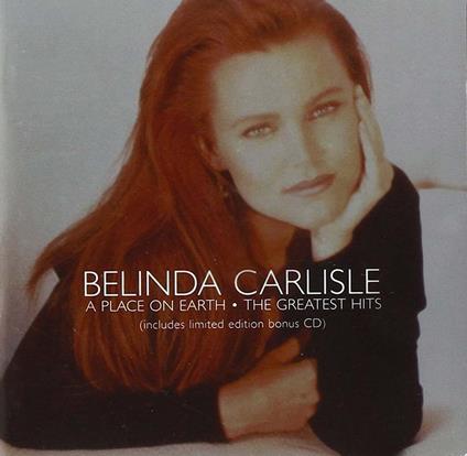 A Place On Earth / The Greatest Hits - CD Audio di Belinda Carlisle
