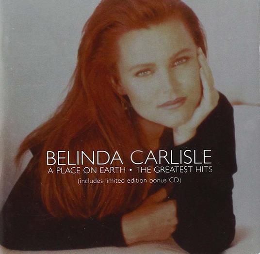 A Place On Earth / The Greatest Hits - CD Audio di Belinda Carlisle