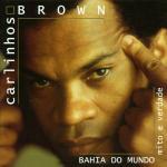 Bahia do mundo - CD Audio di Carlinhos Brown