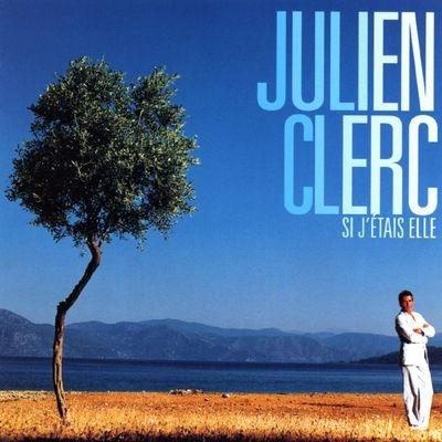 Si J'Etais Elle - CD Audio di Julien Clerc