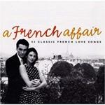 A French Affair: 43 Classic French Love Songs