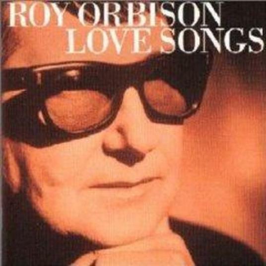 Love Songs - CD Audio di Roy Orbison