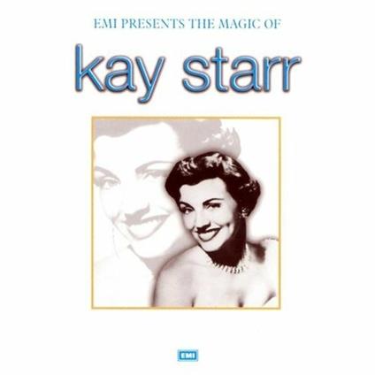 Magic Of Kay Starr - CD Audio di Kay Starr