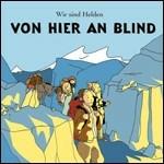 Von Hier an Blind - CD Audio di Wir Sind Helden