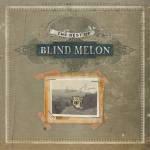 Tones of Home. The Best of Blind Melon