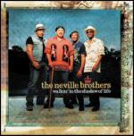 Walkin' in the Shadow of Life - CD Audio di Neville Brothers