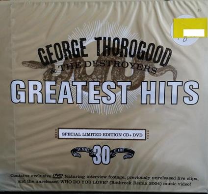 Greatest Hits - CD Audio + DVD di George Thorogood & the Destroyers