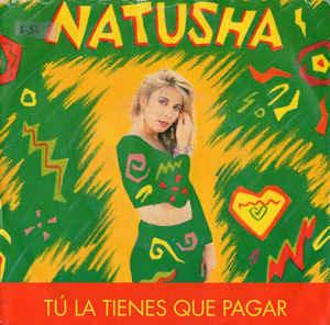Tú La Tienes Que Pagar - Vinile 7'' di Natusha