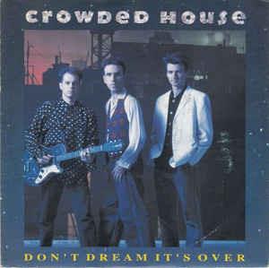 Don't Dream It's Over - Vinile 7'' di Crowded House