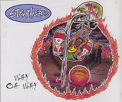 Why Oh Why - CD Audio di Spearhead