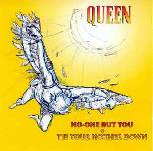 No-One But You / Tie Your Mother Down - CD Audio di Queen