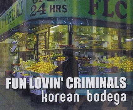 Korean Bodega - CD Audio di Fun Lovin' Criminals