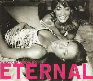 What'Cha Gonna Do - CD Audio di Eternal