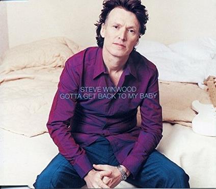 Gotta Get Back To My Baby - CD Audio di Steve Winwood