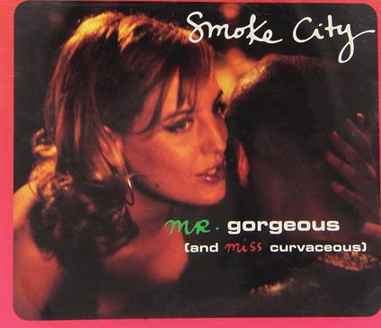 Mr Gorgeous (And Miss Curvaceous) - CD Audio di Smoke City