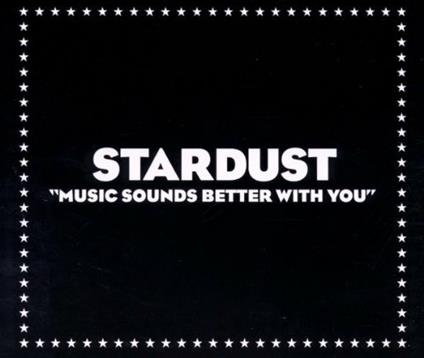 Music Sounds Better with You - CD Audio di Stardust