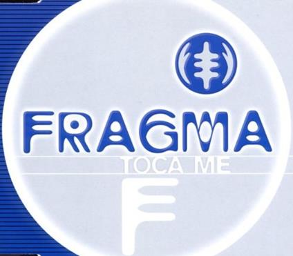 Toca Me - CD Audio di Fragma