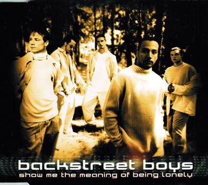 Show Me the Meaning of Being Lonely - CD Audio di Backstreet Boys