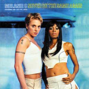 Melanie C Featuring Lisa Left Eye Lopes: Never Be The Same Again - CD Audio
