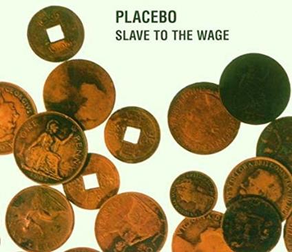 Slave To The Wage - CD Audio Singolo di Placebo
