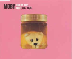 Find My Baby, Honey Feat. Kelis & Flower - CD Audio di Moby