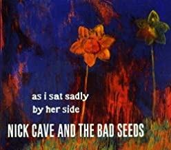 As I Sat Sadly By Her Side - CD Audio Singolo di Nick Cave and the Bad Seeds