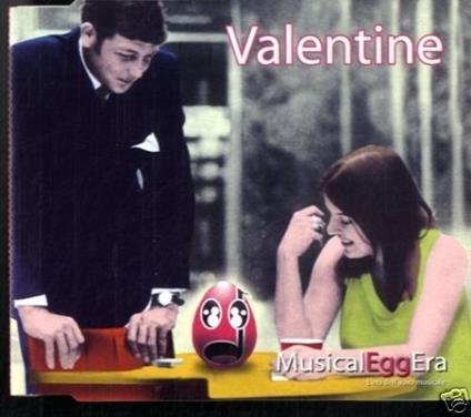 Valentine - CD Audio di Musical Egg Era