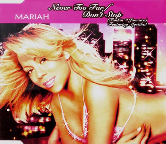 Never Too Far Don't Stop Funkin'4 Jamaica - CD Audio di Mariah Carey