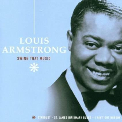 Swing That Music - CD Audio di Louis Armstrong