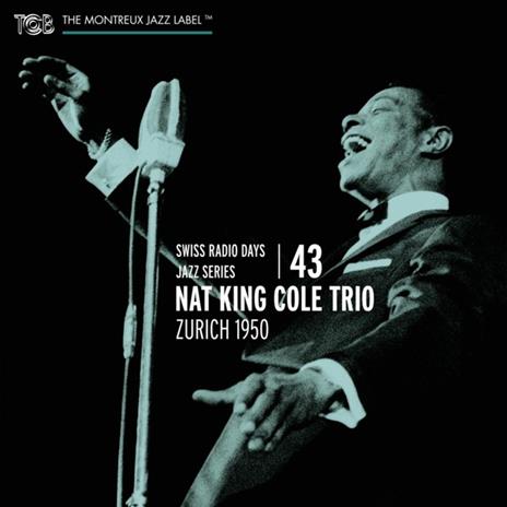 Swiss Radio Days: Zurich 1950 Vol 43 - CD Audio di Nat King Cole