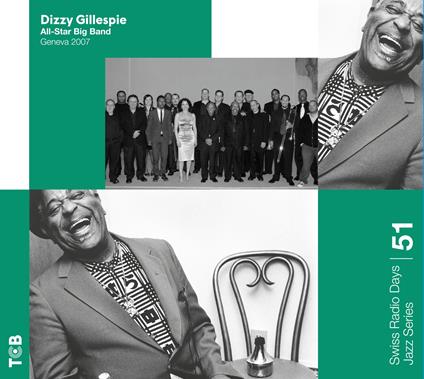 Swiss Radio Days Jazz Series Vol.51: Genevy 2007 - CD Audio di Dizzy Gillespie