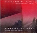 Remember the Sound. Homage to Michael Brecker - CD Audio di George Robert