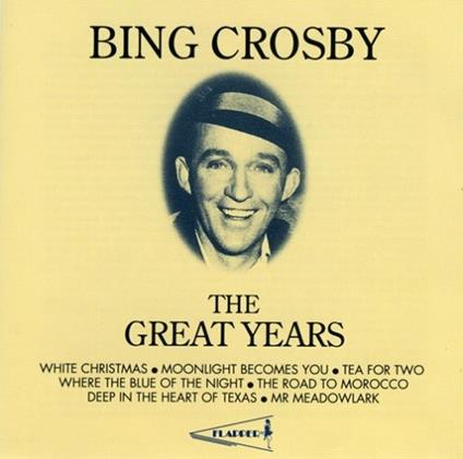 Great Years - CD Audio di Bing Crosby