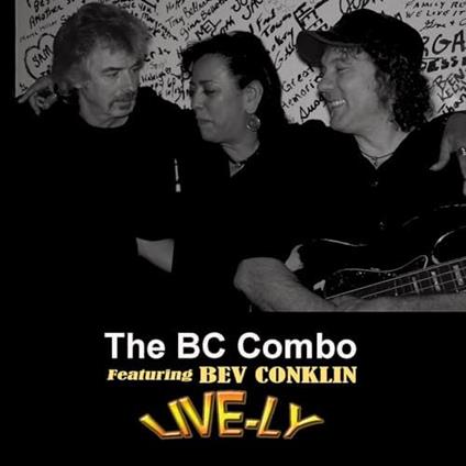 Live-Ly (with Bev Conklin) - CD Audio di BC Combo