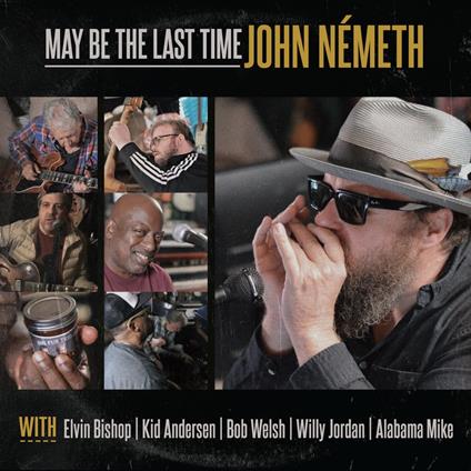 May Be The Last Time - Vinile LP di John Nemeth