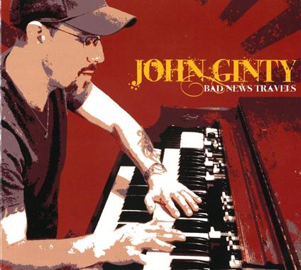Bad News Travels - CD Audio di John Ginty
