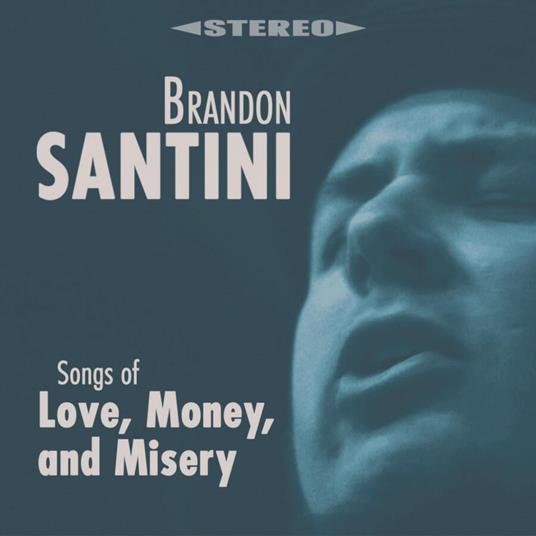 Songs Of Love, Money, And Misery - CD Audio di Brandon Santini