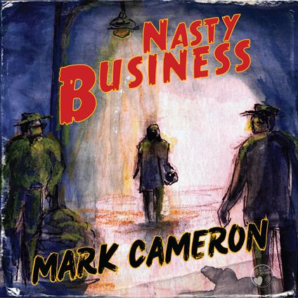 Nasty Business - CD Audio di Mark Cameron