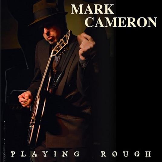 Playing Rough - Vinile LP di Mark Cameron