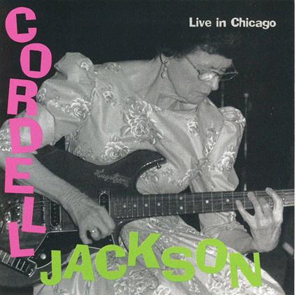 Live in Chicago - CD Audio di Cordell Jackson